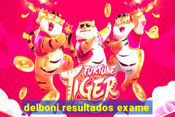 delboni resultados exame